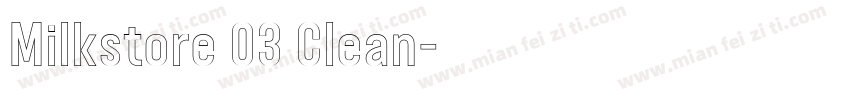 Milkstore 03 Clean字体转换